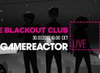 Vandaag bij GR Live: The Blackout Club